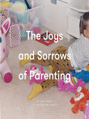 cover image of The Joys and Sorrows of Parenting